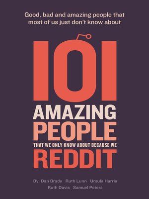 cover image of 101 Amazing People That We Only Know About Because We Reddit